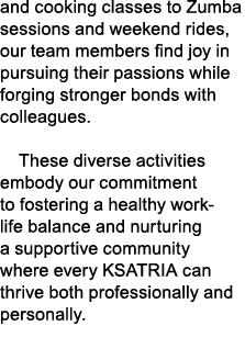 and cooking classes to Zumba sessions and weekend rides, our team members find joy in pursuing their passions while f...