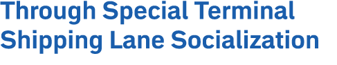 Through Special Terminal Shipping Lane Socialization