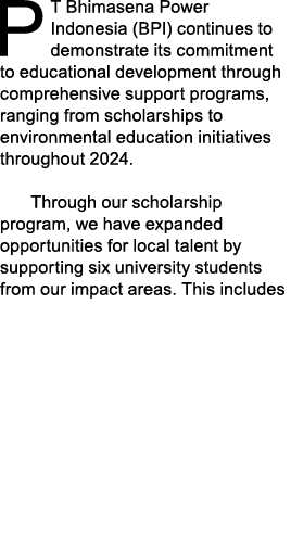 PT Bhimasena Power Indonesia (BPI) continues to demonstrate its commitment to educational development through compreh...