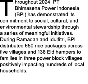 Throughout 2024, PT Bhimasena Power Indonesia (BPI) has demonstrated its commitment to social, cultural, and environm...