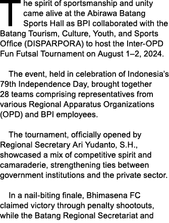 The spirit of sportsmanship and unity came alive at the Abirawa Batang Sports Hall as BPI collaborated with the Batan...