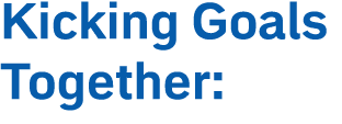 Kicking Goals Together: