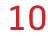 10