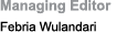 Managing Editor Febria Wulandari