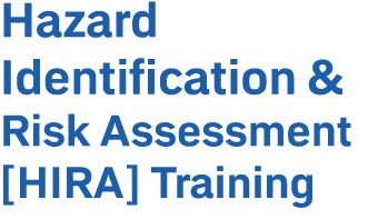 Hazard Identification & Risk Assessment [HIRA] Training