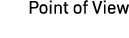 Point of View